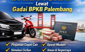 Solusi Pinjaman Cepat Kredit Jaminan BPKB Palembang Proses Mudah